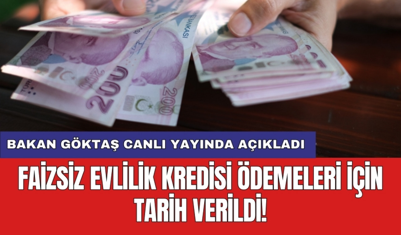 Bakan Göktaş canlı yayında açıkladı: Faizsiz evlilik kredisi ödemeleri için tarih verildi!