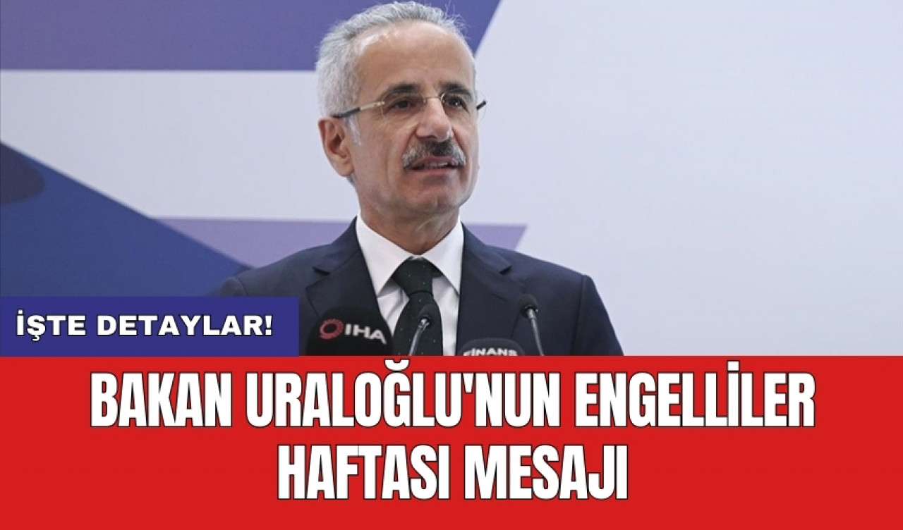 Bakan Uraloğlu'nun Engelliler Haftası mesajı