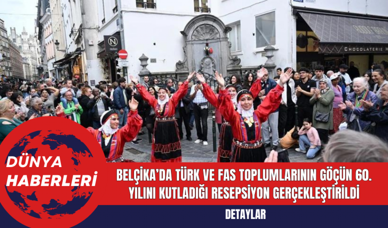 Belçika’da Türk ve Fas Toplumlarının Göçün 60. Yılını Kutladığı Resepsiyon Gerçekleştirildi