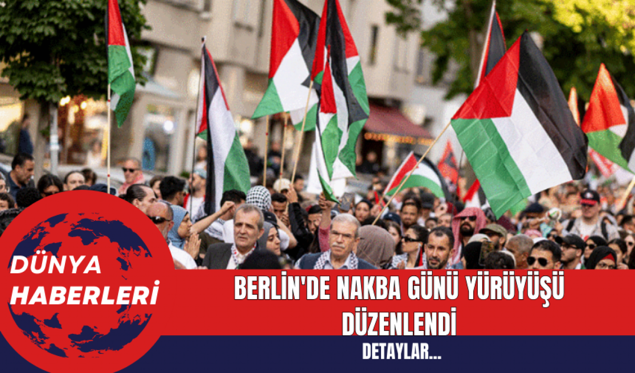 Berlin'de Nakba Günü Yürüyüşü Düzenlendi