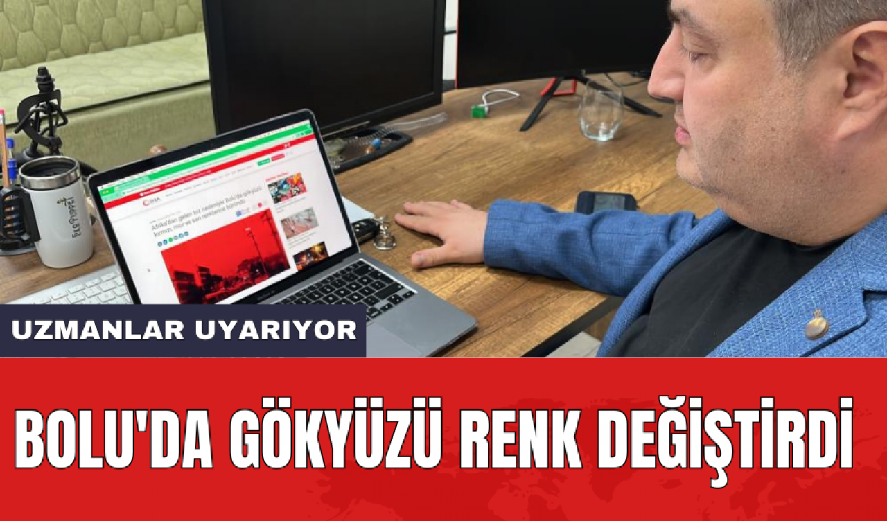 Bolu'da gökyüzü renk değiştirdi: Uzmanlar uyarıyor