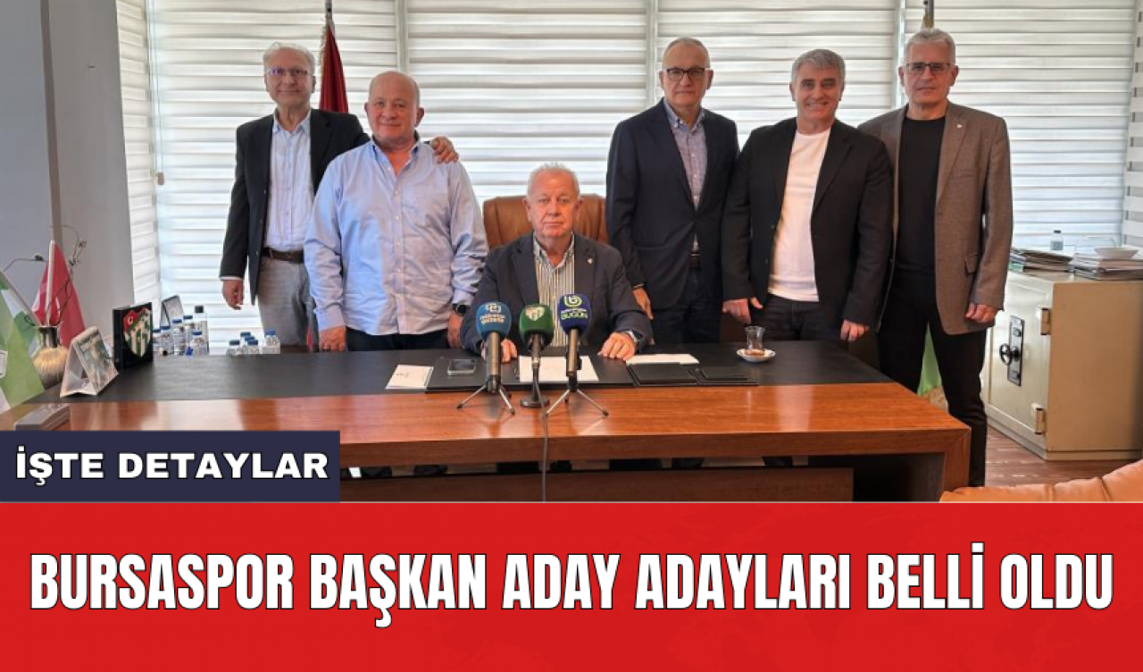 Bursaspor başkan aday adayları belli oldu