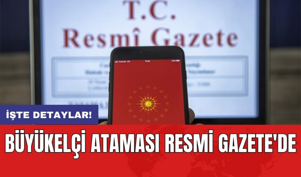 Büyükelçi ataması Resmi Gazete'de