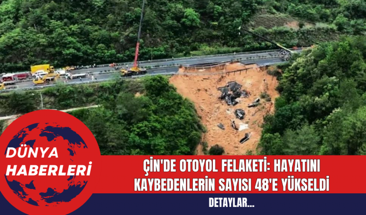 Çin'de Otoyol Felaketi: Hayatını Kaybedenlerin Sayısı 48'e Yükseldi