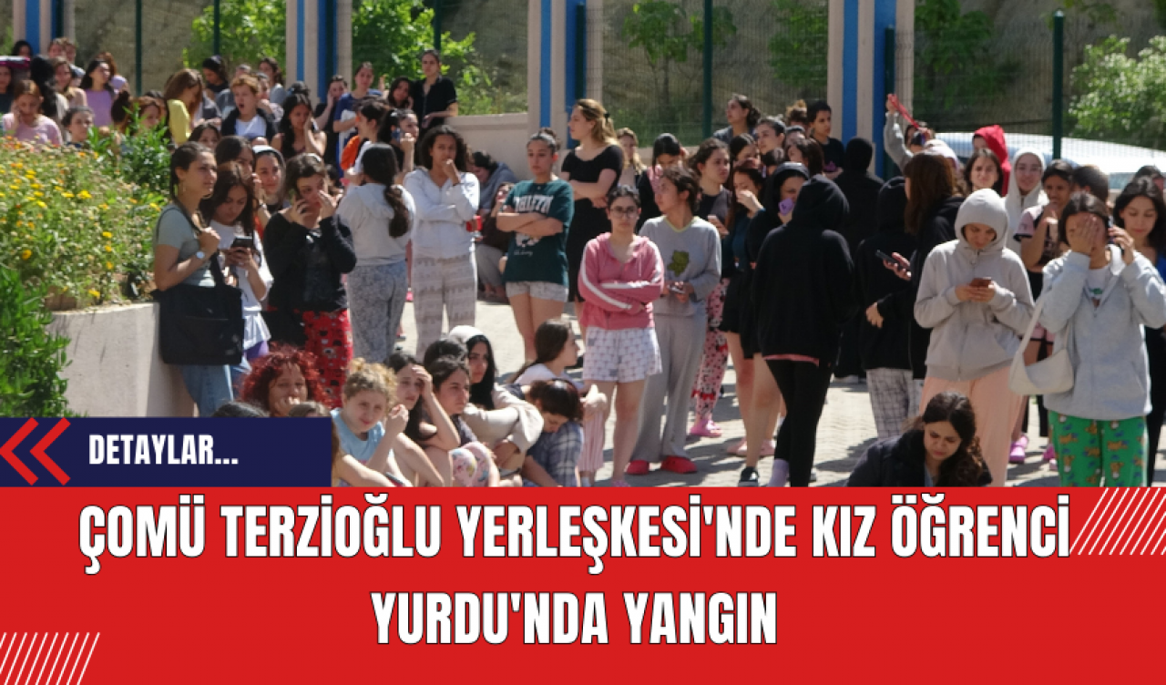 ÇOMÜ Terzioğlu Yerleşkesi'nde Kız Öğrenci Yurdu'nda Yangın Çıktı