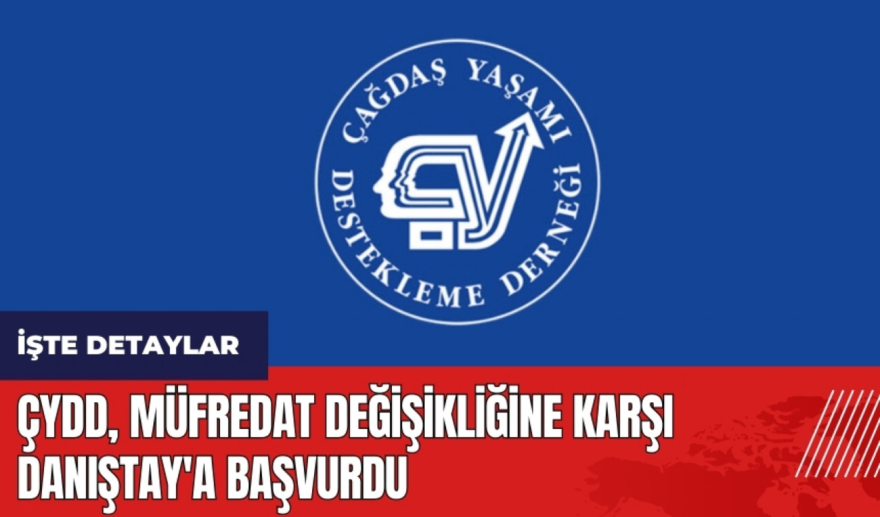 ÇYDD Maarif Modeli Müfredat değişikliğine karşı Danıştay'a başvurdu