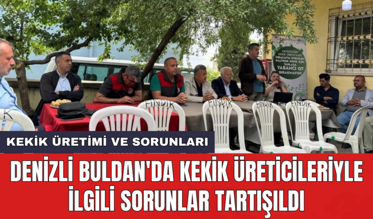 Denizli Buldan'da kekik üreticileriyle ilgili sorunlar tartışıldı