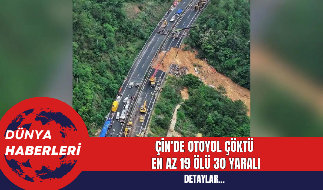 Çin’de Otoyol Çöktü  En Az 19 Ölü 30 Yaralı