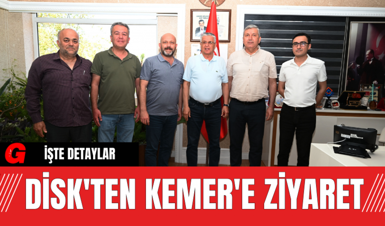 DİSK'ten Kemer'e Ziyaret