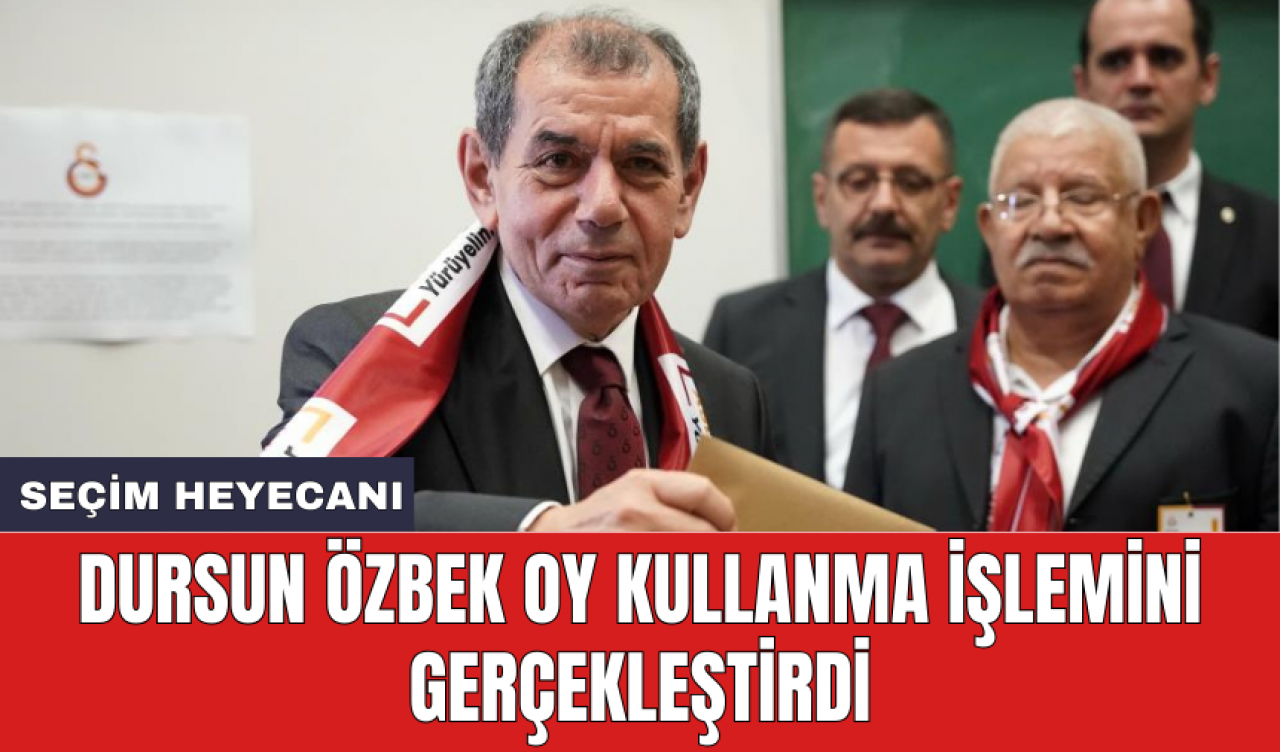 Dursun Özbek oy kullanma işlemini gerçekleştirdi