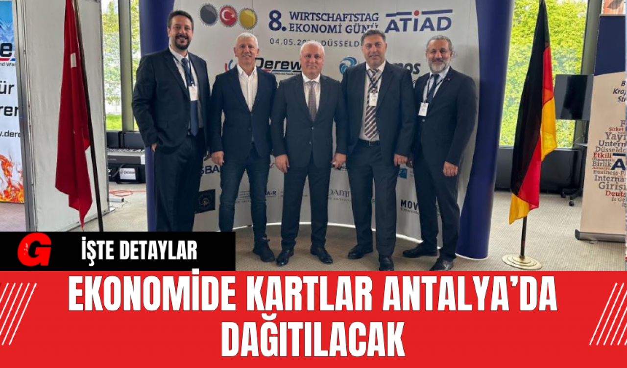 Ekonomide Kartlar Antalya’da Dağıtılacak