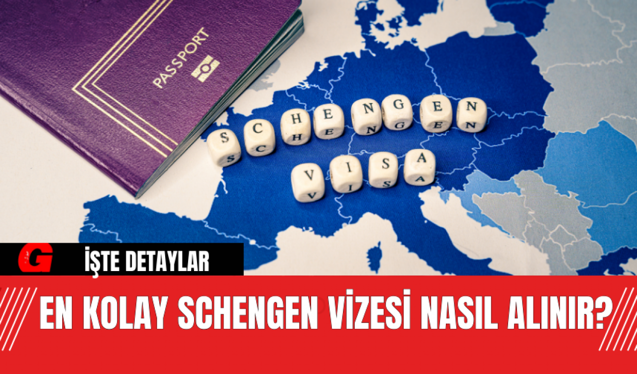 En Kolay Schengen Vizesi Nasıl Alınır?