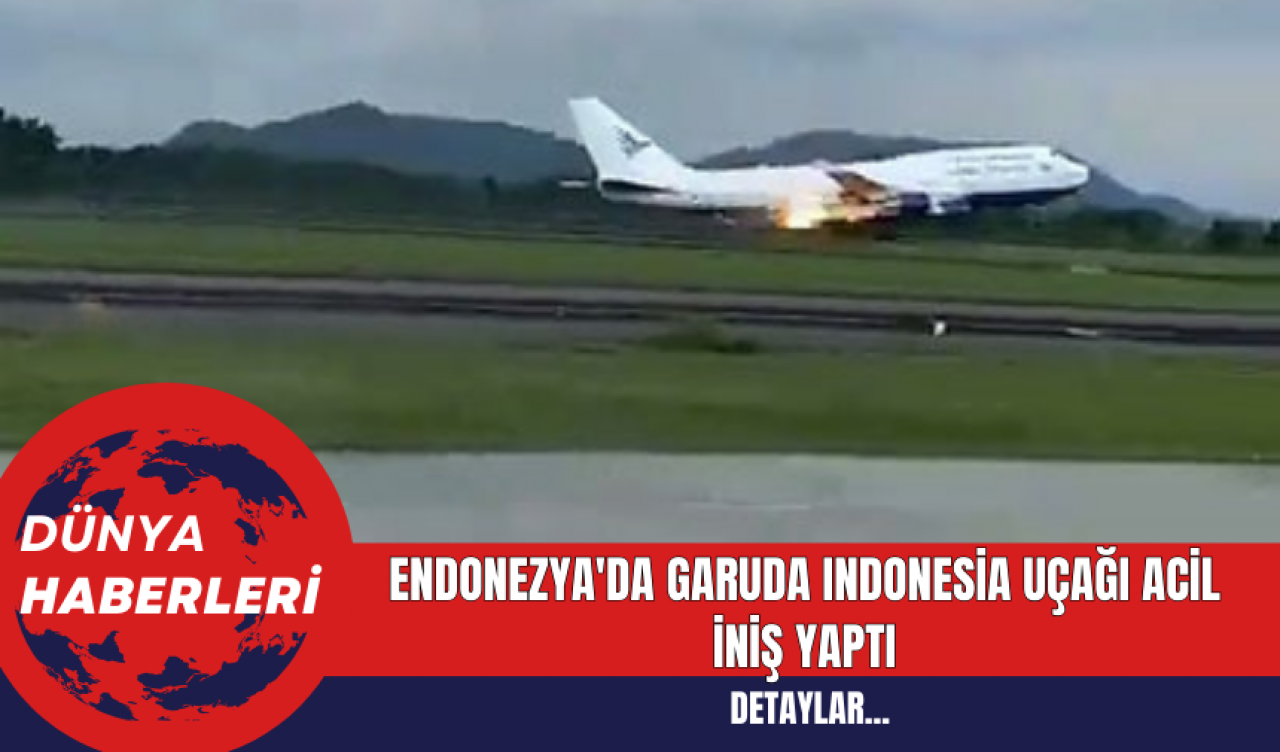 Endonezya'da Garuda Indonesia Uçağı Acil İniş Yaptı