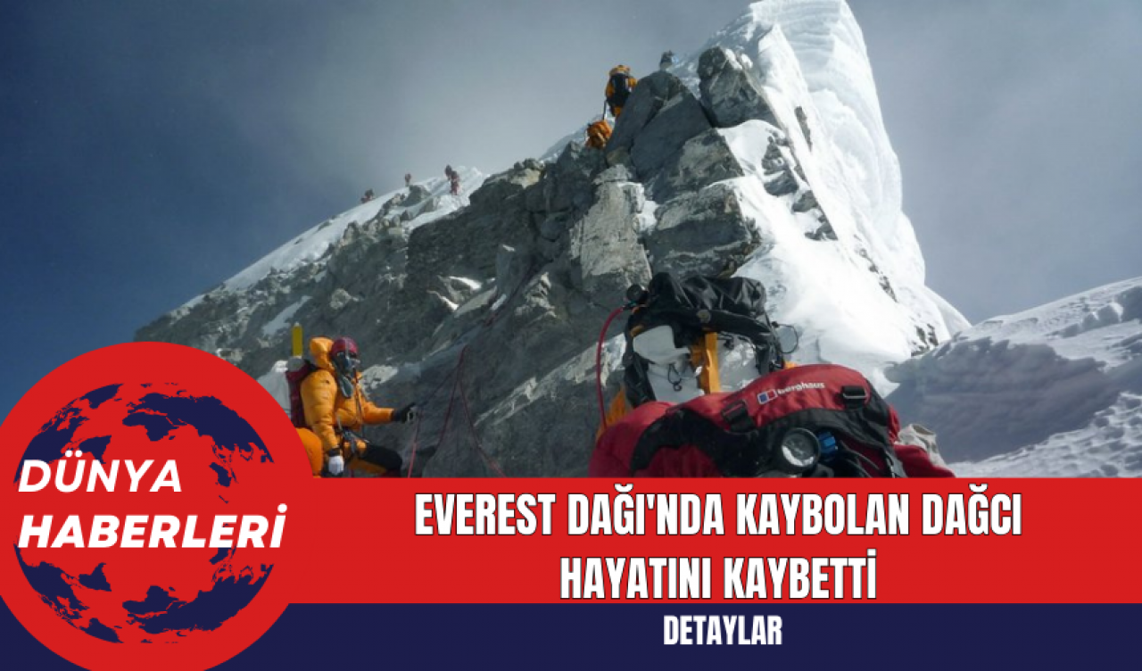 Everest Dağı'nda Kaybolan Dağcı Hayatını Kaybetti