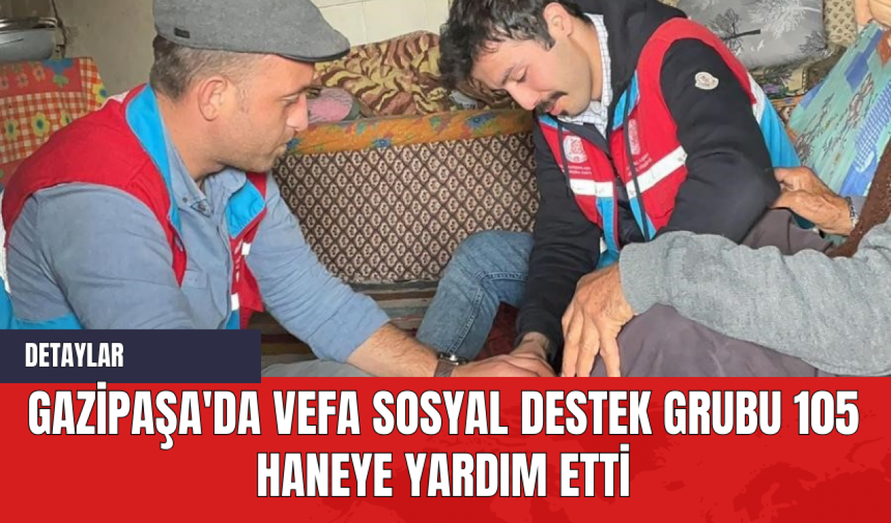 Gazipaşa'da Vefa Sosyal Destek Grubu 105 Haneye Yardım Etti