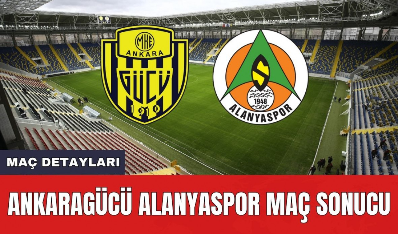 Ankaragücü Alanyaspor Maç Sonucu