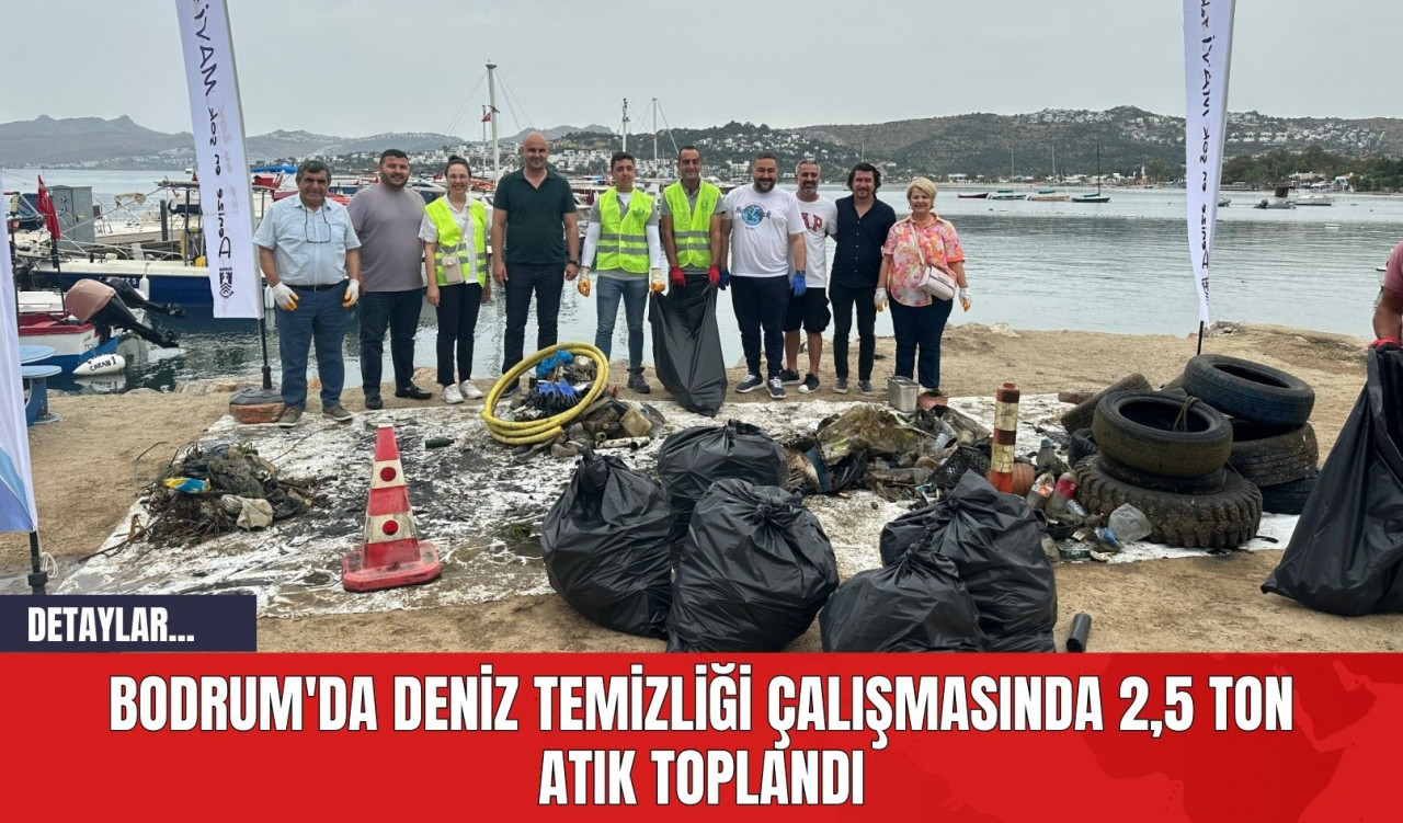 Bodrum'da Deniz Temizliği Çalışmasında 2,5 Ton Atık Toplandı