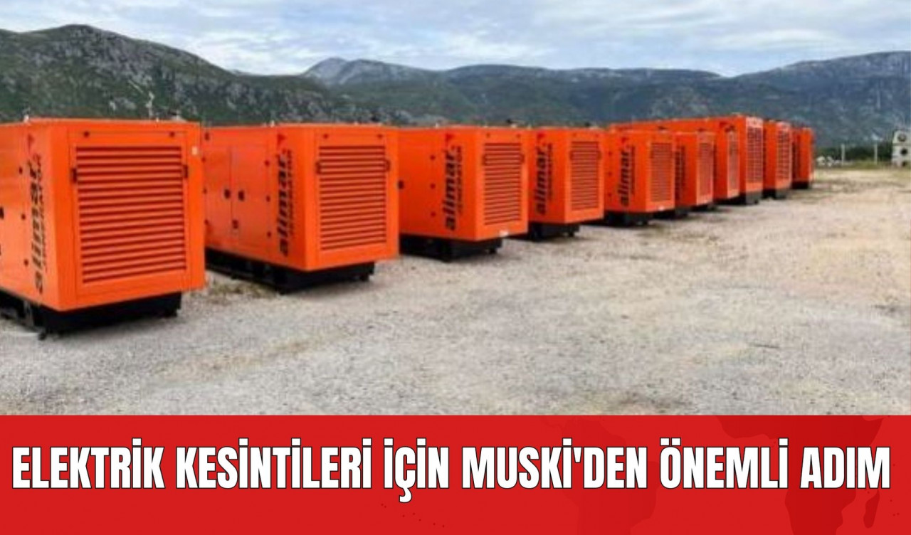 Elektrik Kesintileri İçin MUSKİ'den Önemli Adım