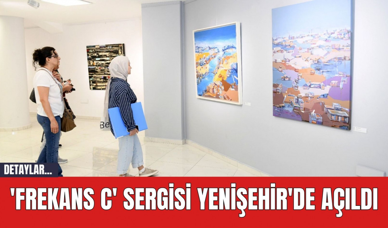 'Frekans C' Sergisi Yenişehir'de Açıldı