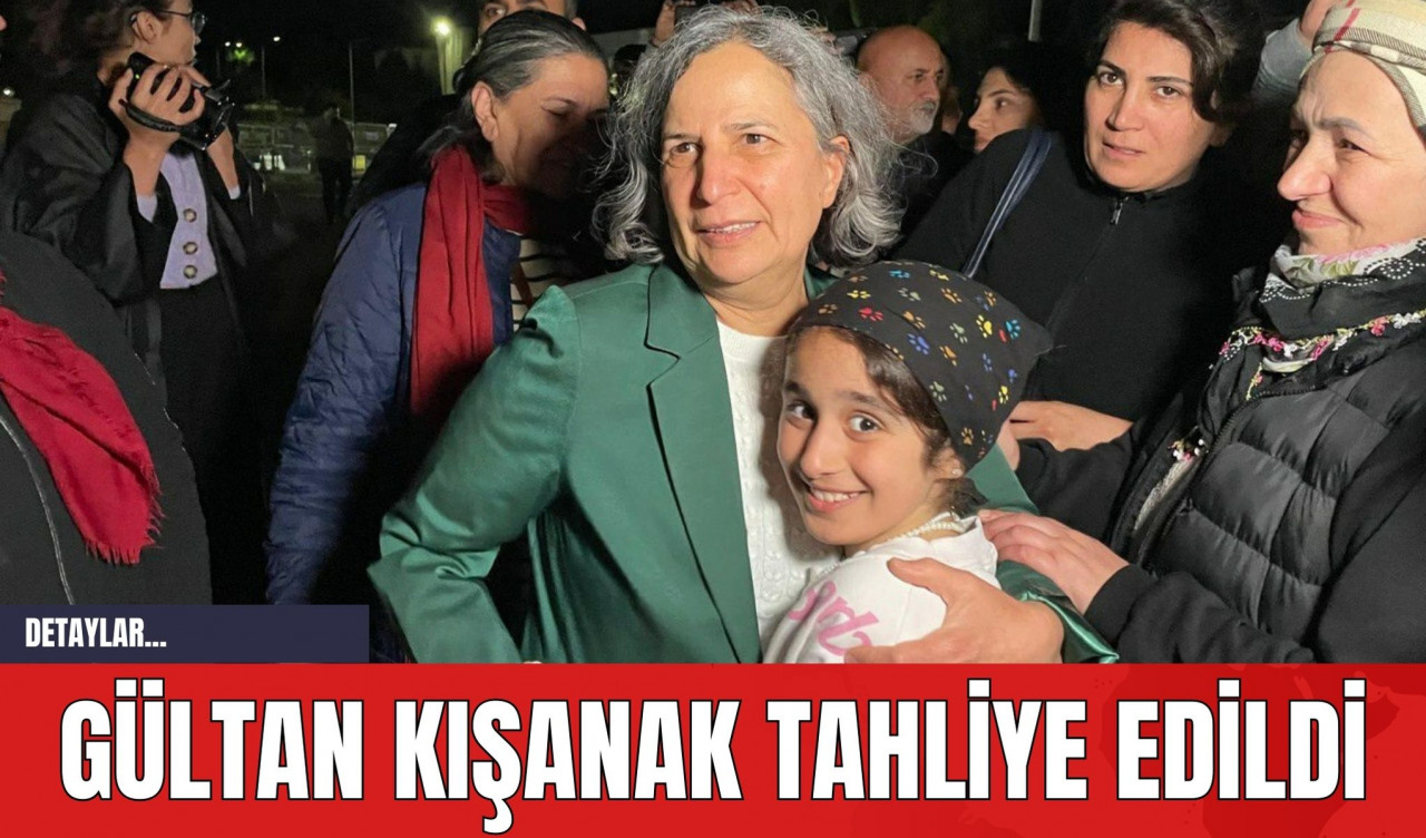 Gültan Kışanak Tahliye Edildi