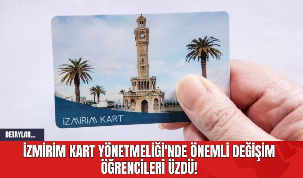 İzmirim Kart Yönetmeliği'nde Önemli Değişim Öğrencileri Üzdü!