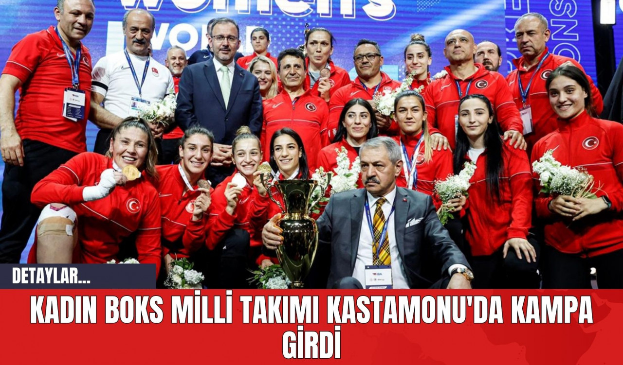 Kadın Boks Milli Takımı Kastamonu'da Kampa Girdi