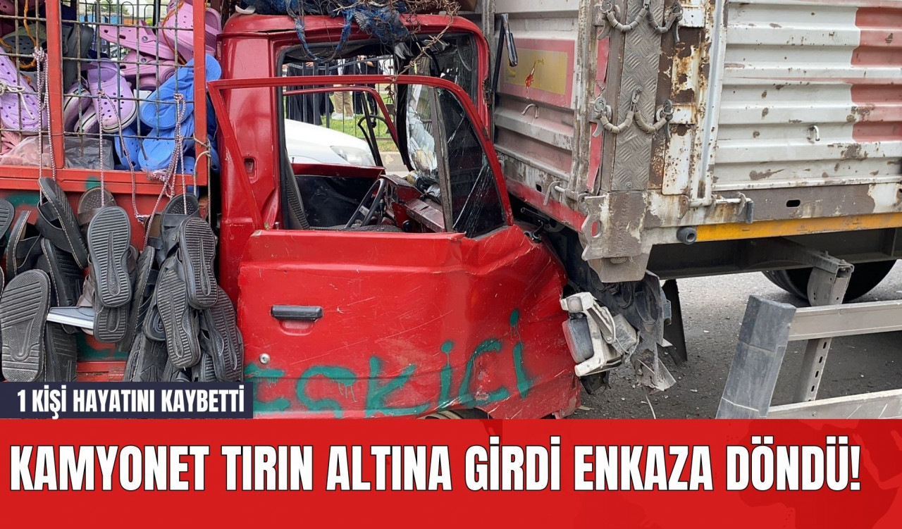 Kamyonet Tırın Altına Girdi Enkaza Döndü! 1 Kişi Hayatını Kaybetti