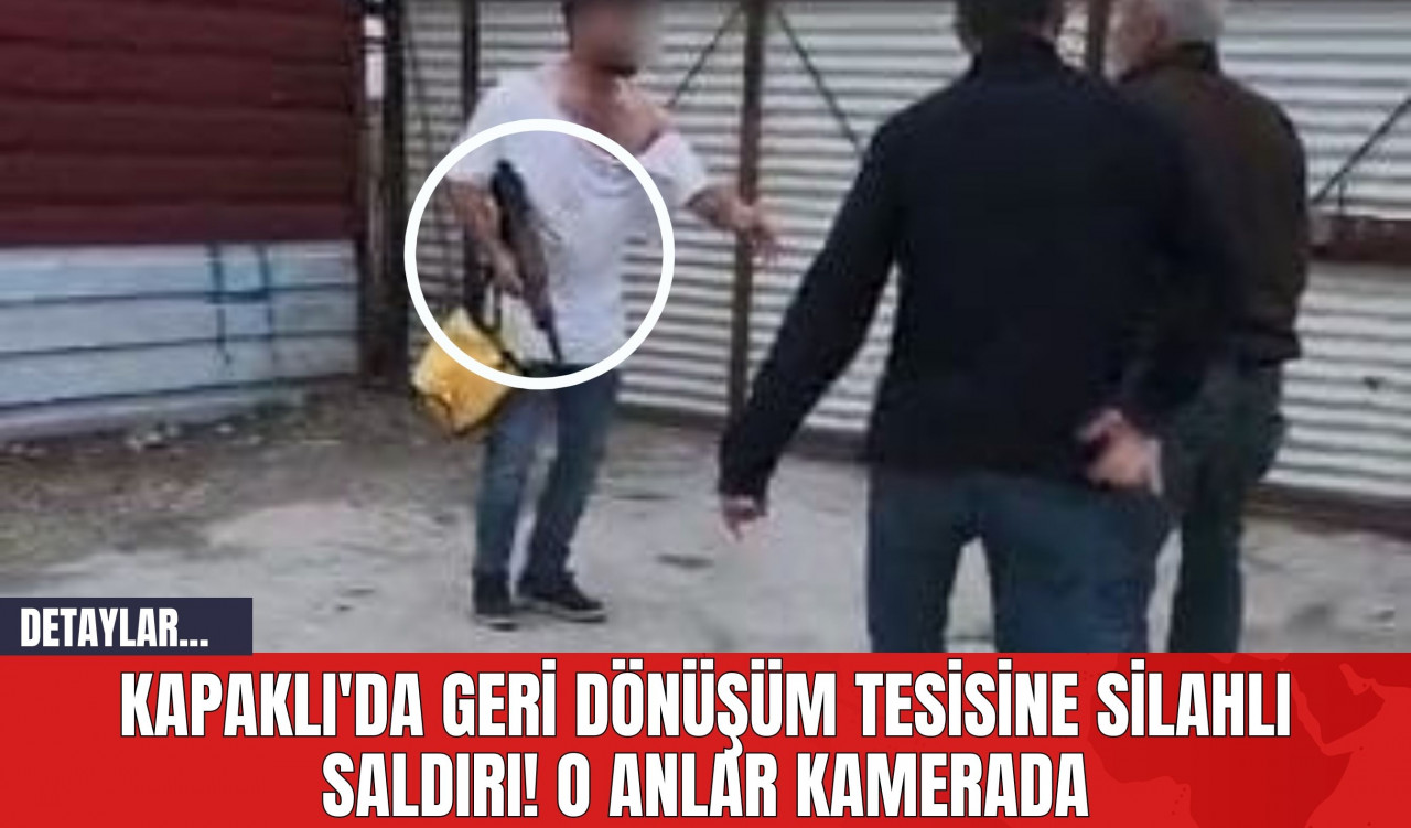 Kapaklı'da Geri Dönüşüm Tesisine Silahlı Saldırı! O anlar kamerada