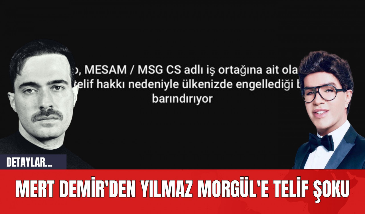 Mert Demir'den Yılmaz Morgül'e Telif Şoku