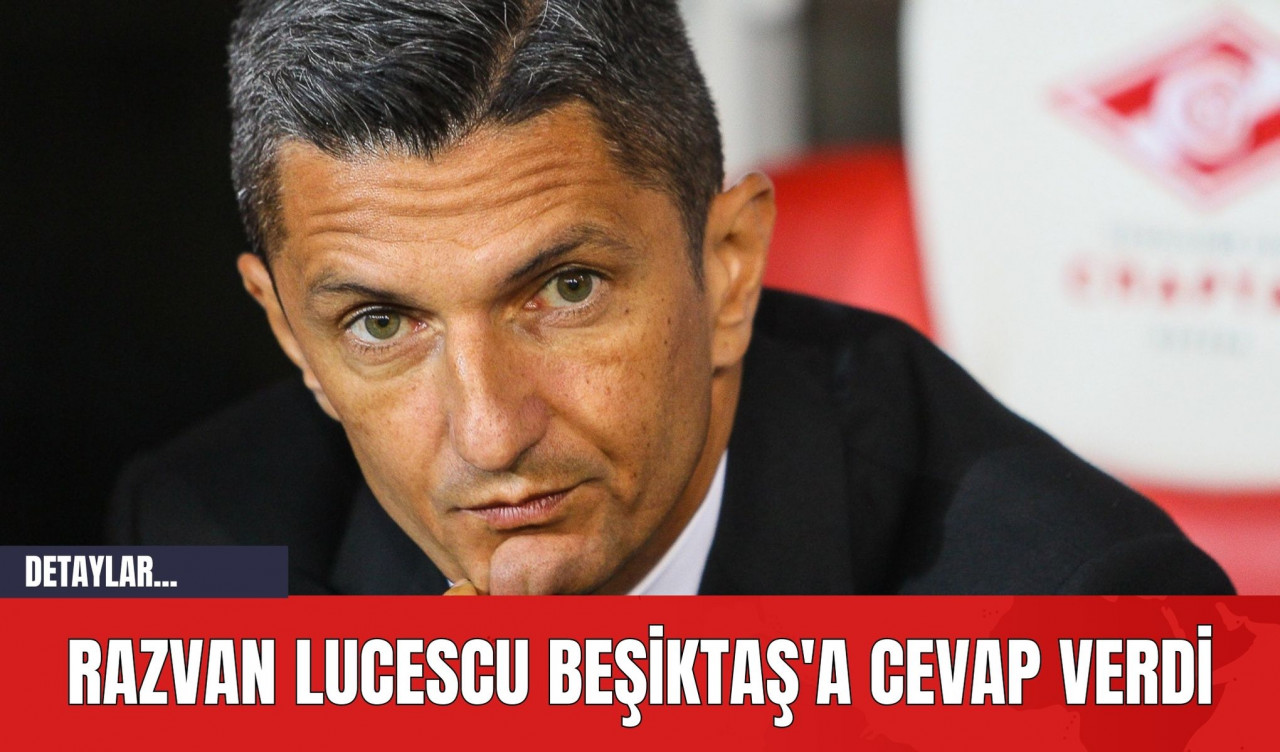 Razvan Lucescu Beşiktaş'a Cevap Verdi