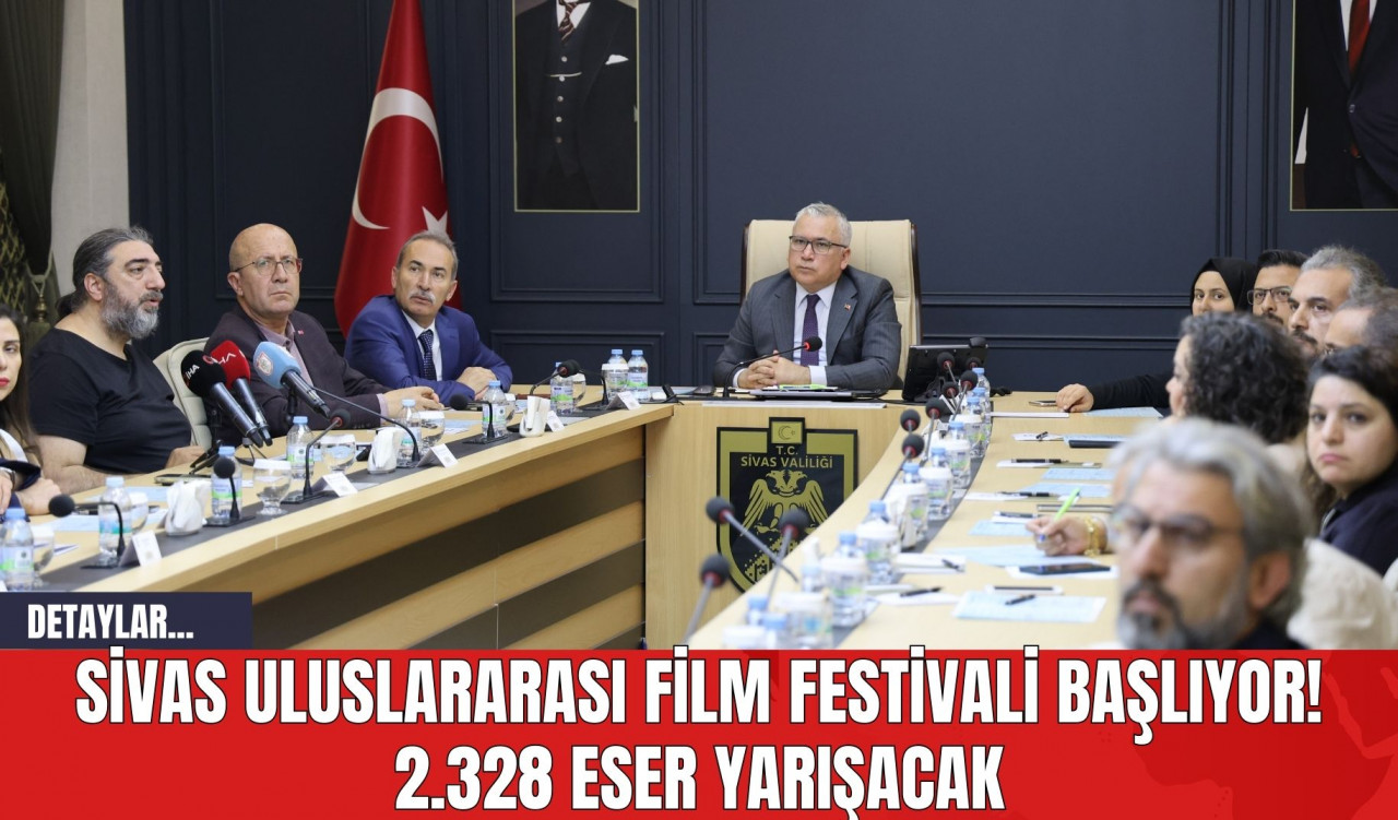 Sivas Uluslararası Film Festivali Başlıyor! 2.328 Eser Yarışacak