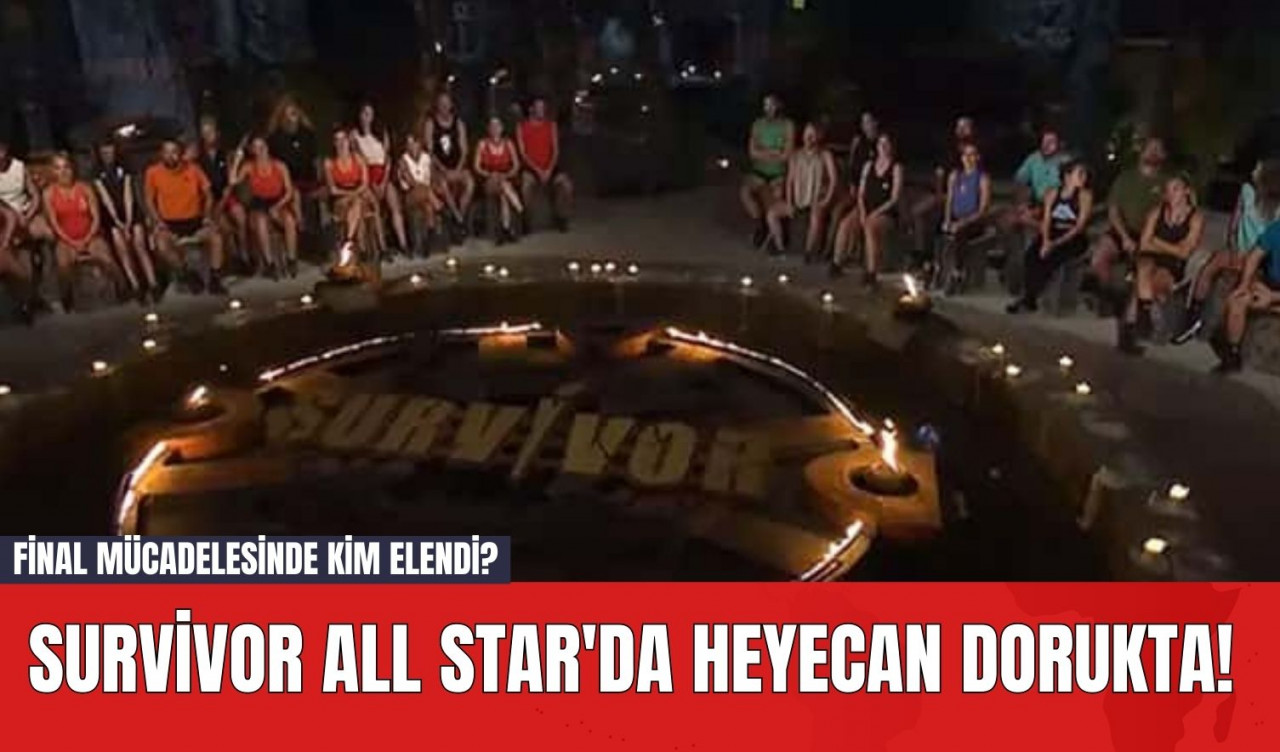 Survivor All Star'da Heyecan Dorukta! Survivor Final Mücadelesinde Kim Elendi?