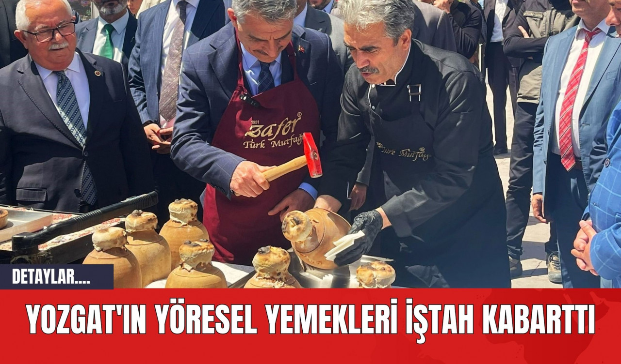 Yozgat'ın Yöresel Yemekleri İştah Kabarttı