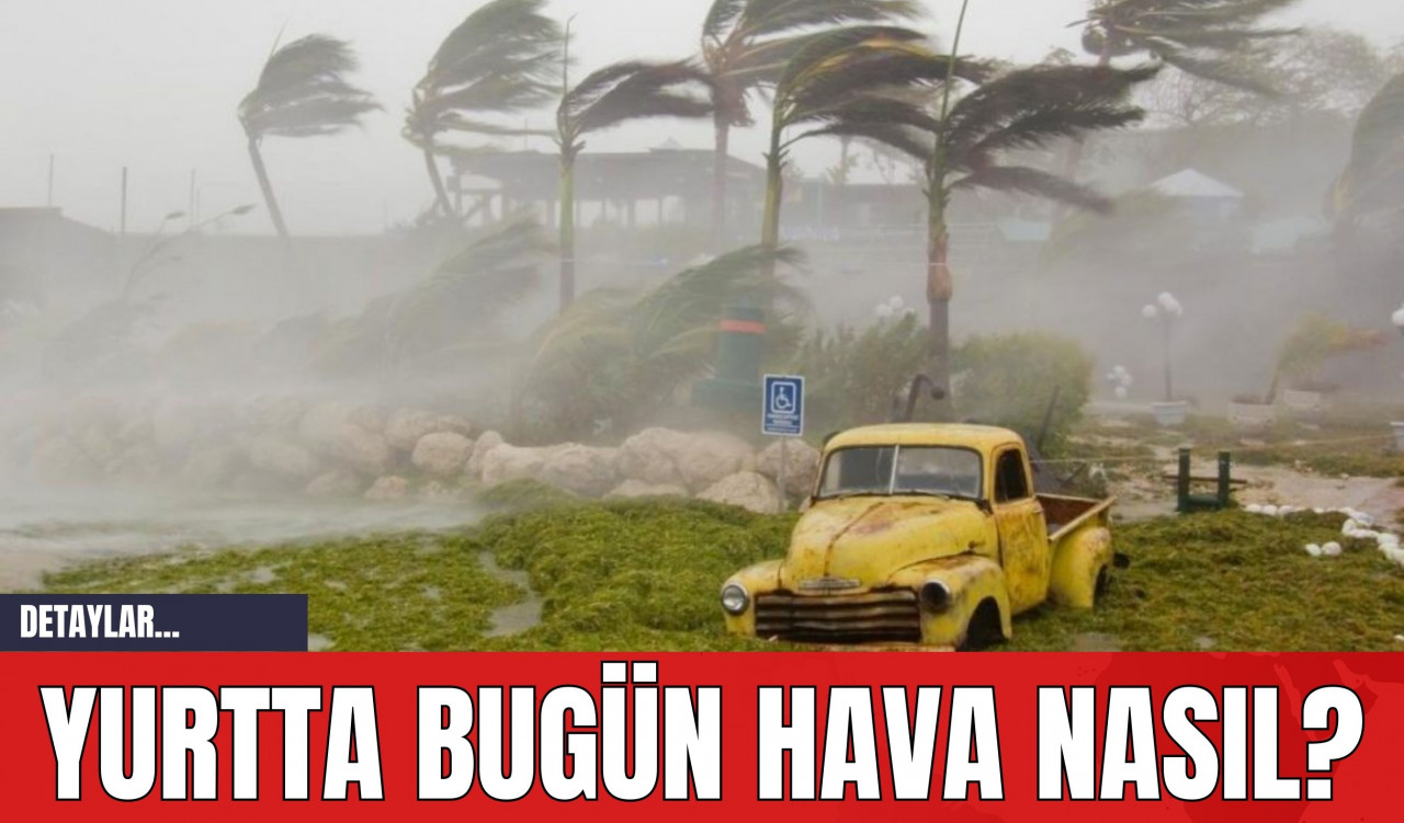 Yurtta Bugün Hava Nasıl?