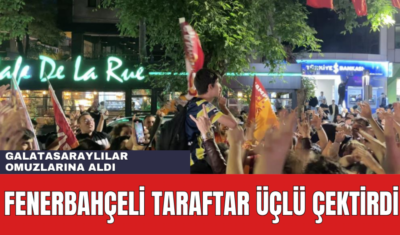 Galatasaray Taraftarı Fenerbahçe Taraftarını Omuzlarına Alarak Üçlü Çektirdi