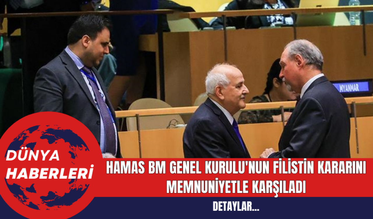 Hamas BM Genel Kurulu'nun Filistin Kararını Memnuniyetle Karşıladı