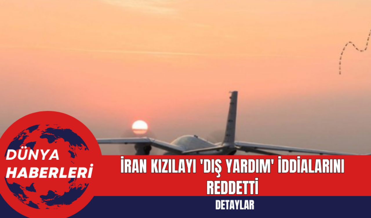 İran Kızılayı 'Dış Yardım' İddialarını Reddetti