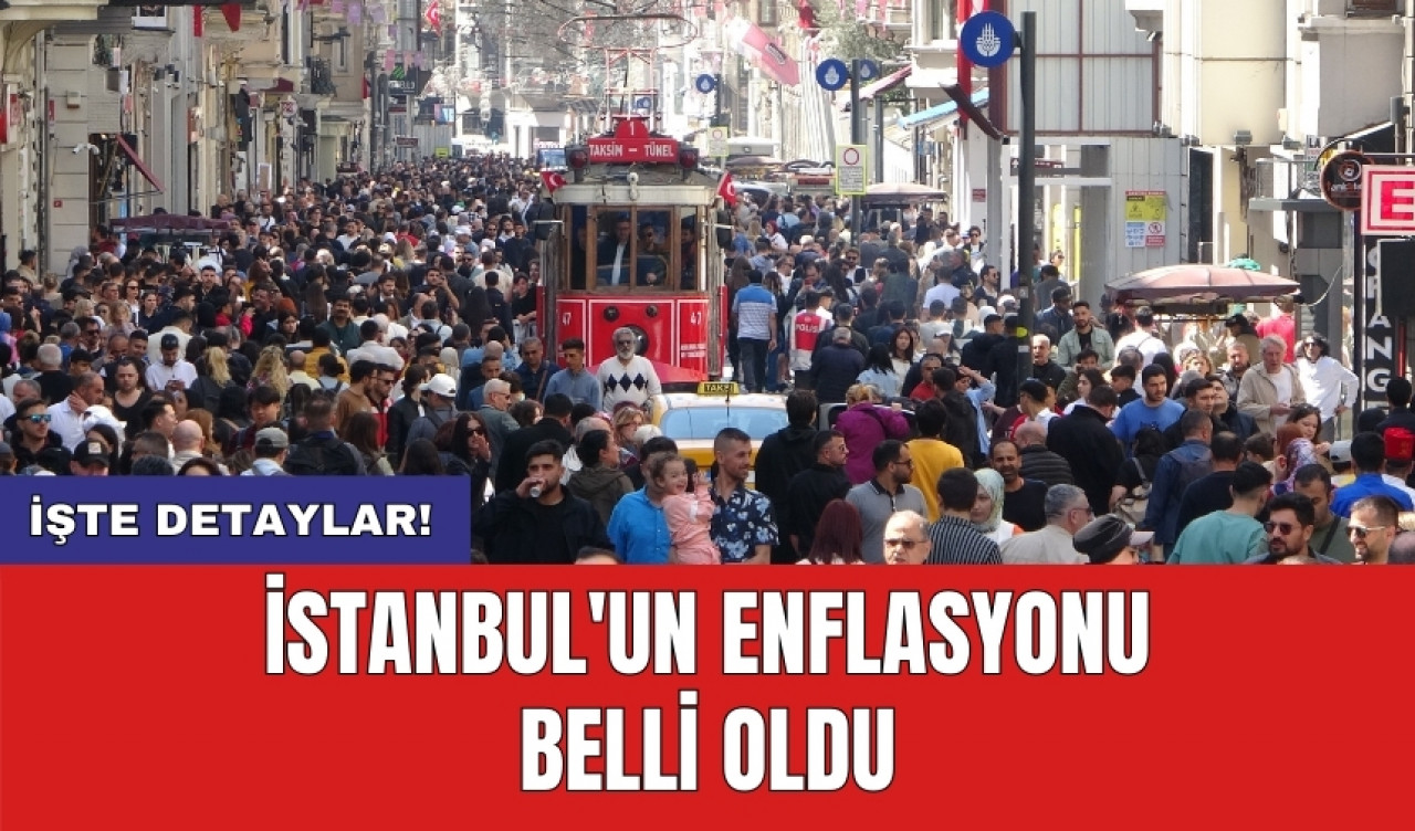 İstanbul'un enflasyonu belli oldu