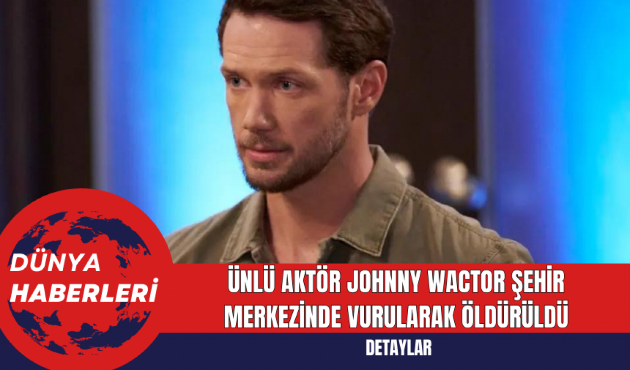 Ünlü Aktör Johnny Wactor Şehir Merkezinde Vurularak Öldürüldü