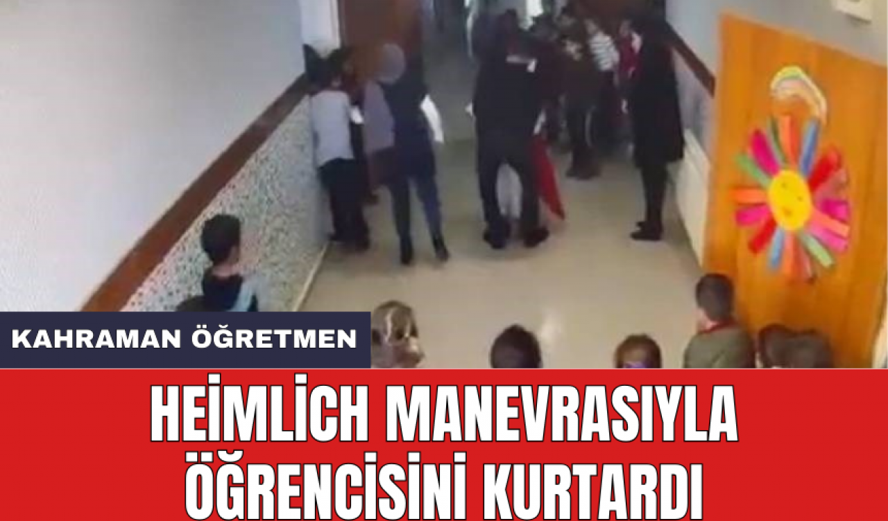 Heimlich Manevrası İle Öğrencisini Kurtaran Kahraman Öğretmen