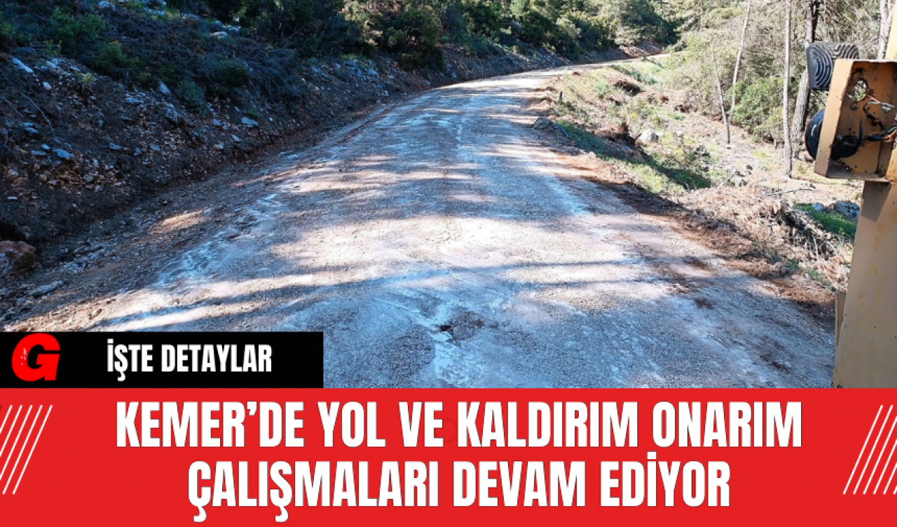 Kemer’de Yol ve Kaldırım Onarım Çalışmaları Devam Ediyor