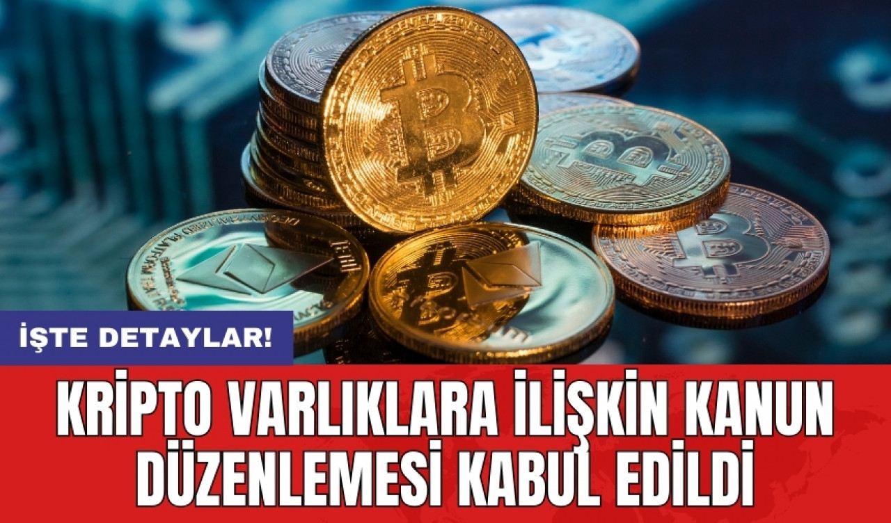 Kripto varlıklara ilişkin kanun düzenlemesi kabul edildi