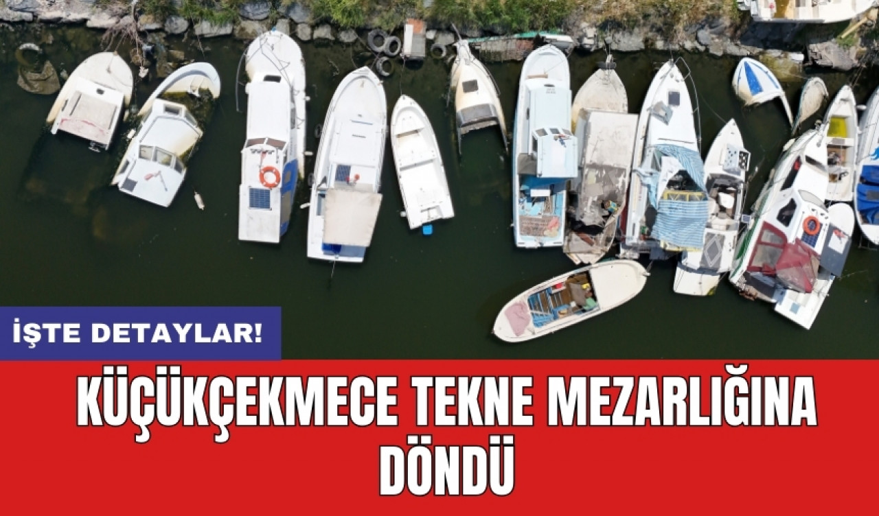 Küçükçekmece tekne mezarlığına döndü