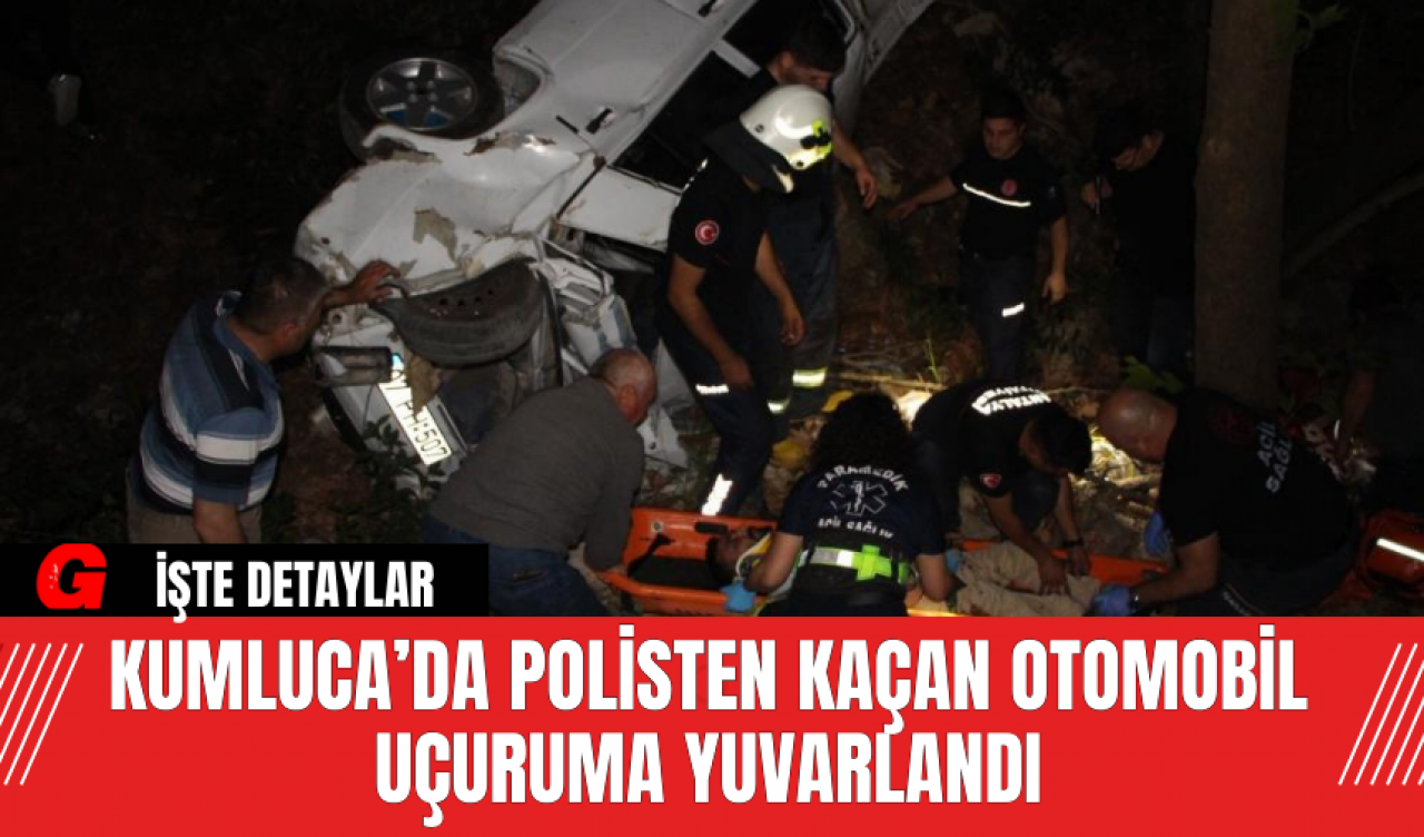 Kumluca’da Polisten Kaçan Otomobil Uçuruma Yuvarlandı