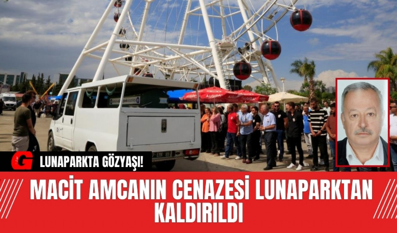 Lunaparkta hüzün ve gözyaşı! Macit Amcan’nı  cenazesi lunaparktan kaldırıldı