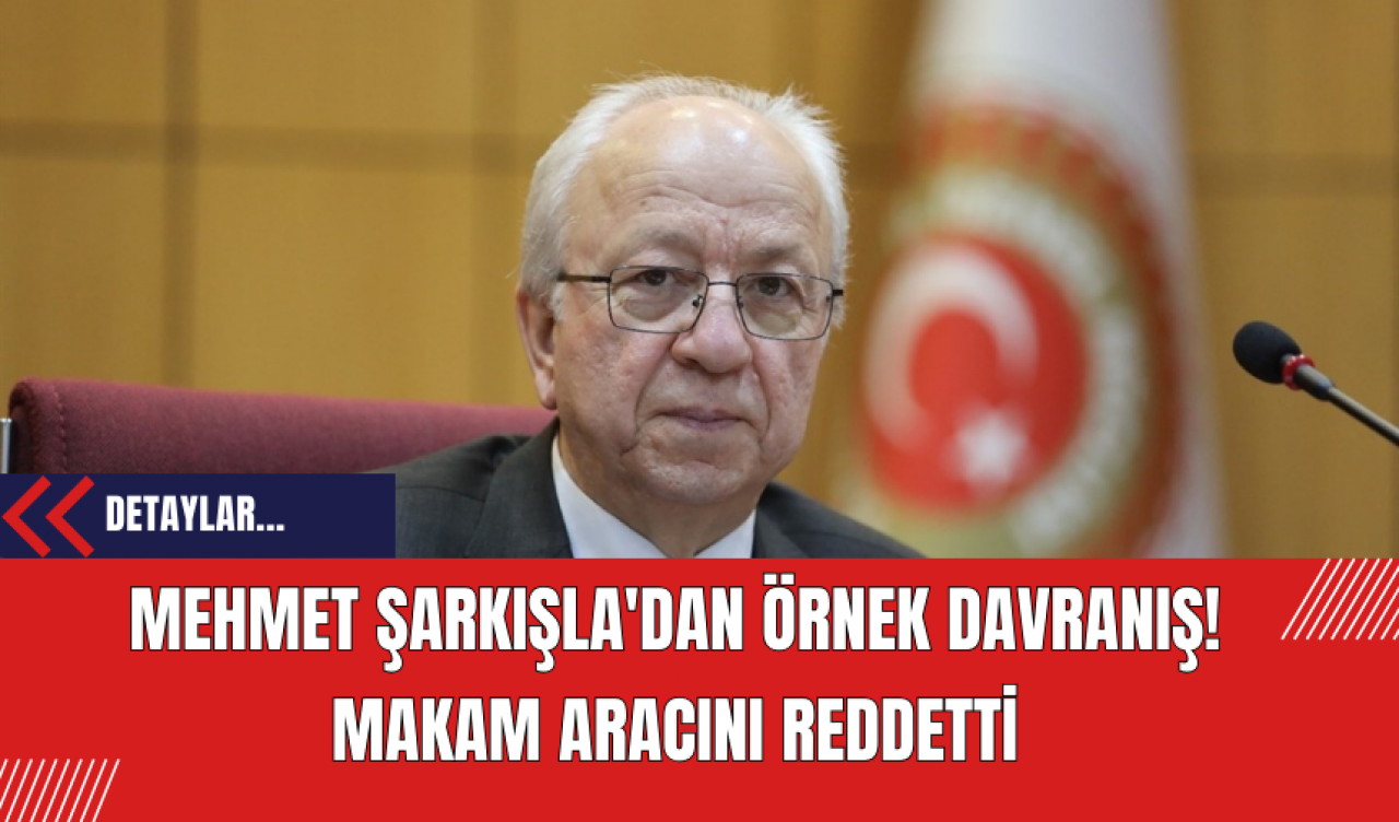 Mehmet Şarkışla'dan Örnek Davranış! Makam Aracını Reddetti