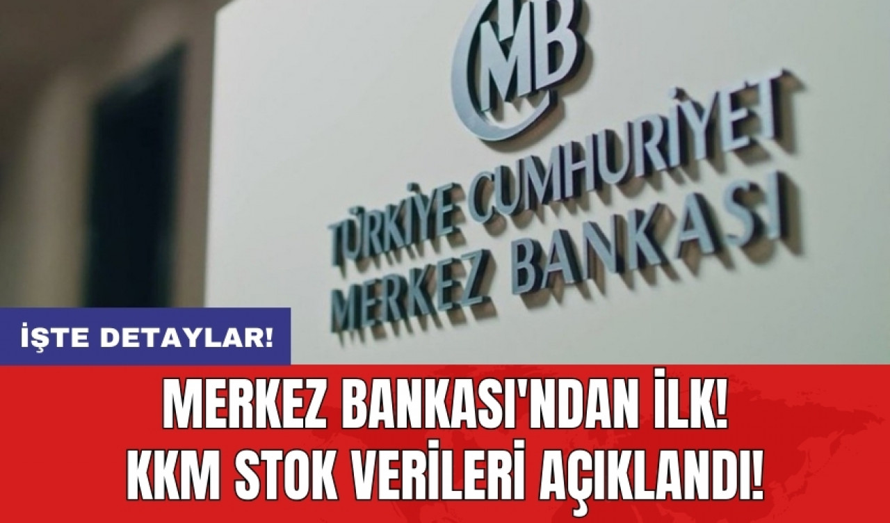 Merkez Bankası'ndan ilk! KKM stok verileri açıklandı!