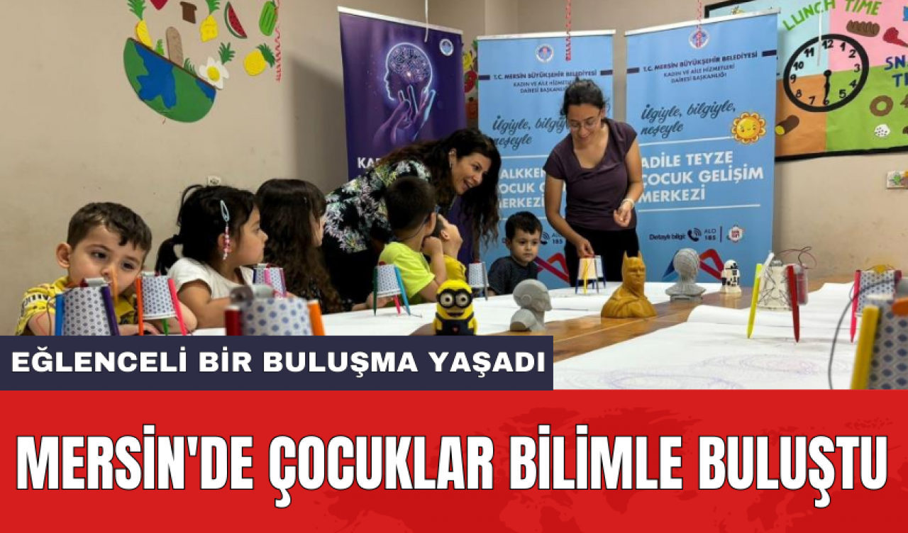 Mersin'de çocuklar bilimle buluştu