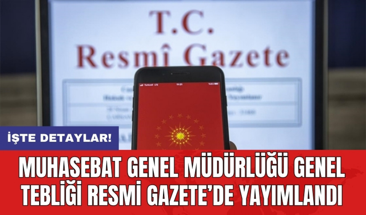 Muhasebat Genel Müdürlüğü Genel Tebliği Resmi Gazete’de yayımlandı