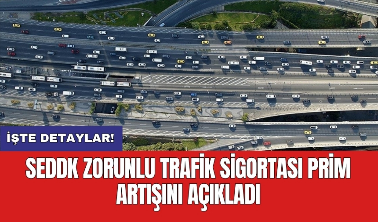 SEDDK zorunlu trafik sigortası prim artışını açıkladı